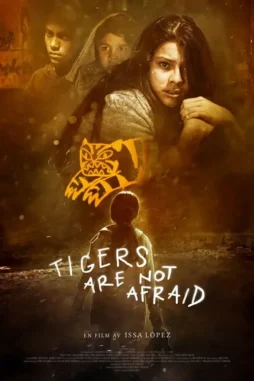 Tigers-Are-Not-Afraid-2017 Tigers are not afraid 2017 - DesireMovies, DesireMovies2.My